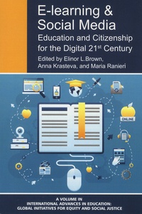 Elinor-L Brown et Anna Krasteva - E-Learning and Social Media - Education and Citizenship for the Digital 21st Century.