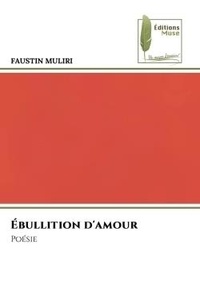 Faustin Muliri - Ébullition d'amour - Poésie.