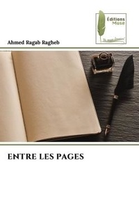 Ragheb ahmed Ragab - Entre les pages.