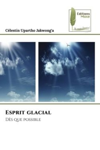 Jakwong'a célestin Upartho - Esprit glacial - Dès que possible.