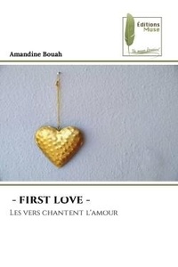 Amandine Bouah - - first love - - Les vers chantent l'amour.