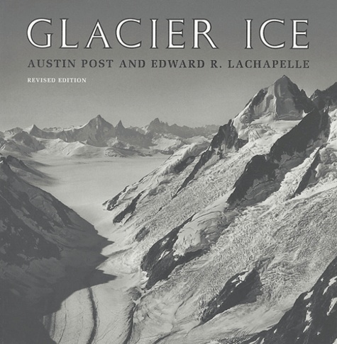 Austin Post et Edward-R LaChapelle - Glacier ice.