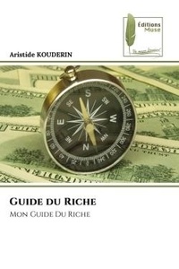 Aristide Kouderin - Guide du Riche - Mon Guide Du Riche.