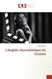 Hugo Luquet - L'Anglais Journalistique du Cinéma.