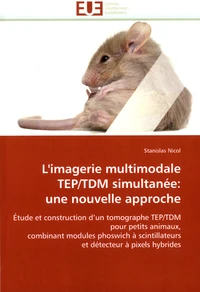 L'imagerie multimodale TEP/TDM simultanée : une nouvelle approche