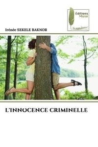 Baknor irénée Sekele - L'innocence criminelle.