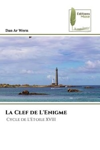 Wern dan Ar - La Clef de L'Enigme - Cycle de L'Etoile XVIII.