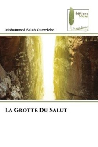 Mohammed salah Guerriche - La Grotte Du Salut.
