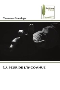 Younoussa Sawadogo - La peur de l'inconnue.