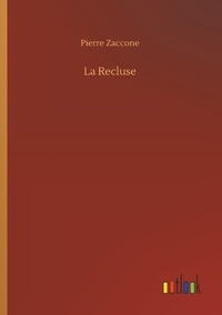 Pierre Zaccone - La Recluse.