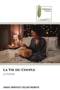 Marius aman abholet Gilles - La Vie du Couple - le Foyer.