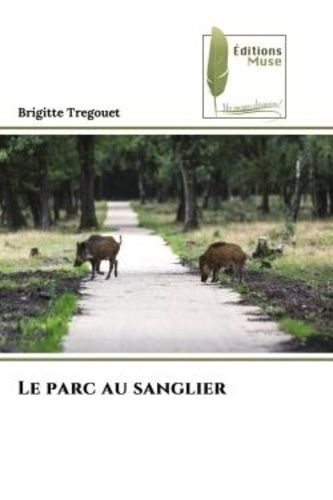 Brigitte Tregouët - Le parc au sanglier.