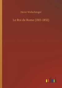 Le Roi de Rome (1811-1832)