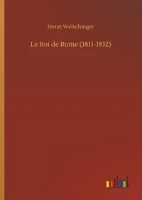 Le Roi de Rome (1811-1832)