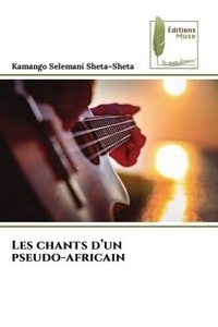 Sheta-sheta kamango Selemani - Les chants d'un pseudo-africain.