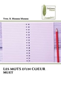 Yves. b. musasa Musasa - Les MOTS d'un COEUR Muet.