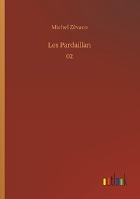 Michel Zévaco - Les Pardaillan - 02.