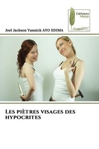 Edima joel jackson yannick Ayo - Les piètres visages des hypocrites.
