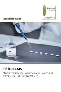 Abdallah Souane - LSDreams - Récit des expérimentations avec les drogues hallucinogènes.