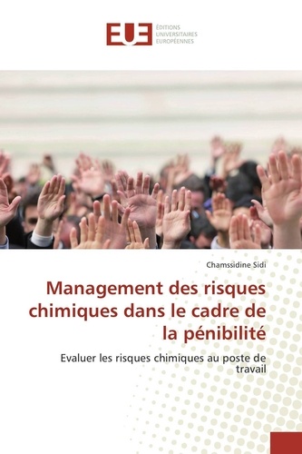 Chamssidine Sidi - Management des risques chimiques dans le cadre de la pénibilité - Evaluer les risques chimiques au poste de travail.