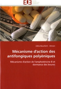 Zahia Boucherit-Atmani - Mécanisme d'action des antifongiques polyèniques - Mécanisme d'action de l'amphotéricine B et dormance des levures.
