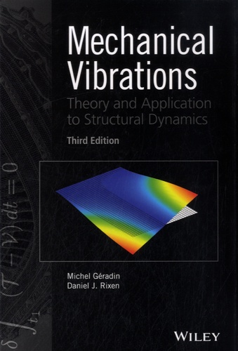 Mechanical Vibrations. Theory and Application to Structural Dynamics 3rd edition