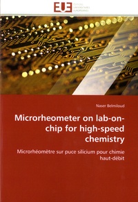 Naser Belmiloud - Microrheometer on lab-on-chip for high-speed chemistry - Microchéomètre sur puce silicium pour chimie haut-débit.