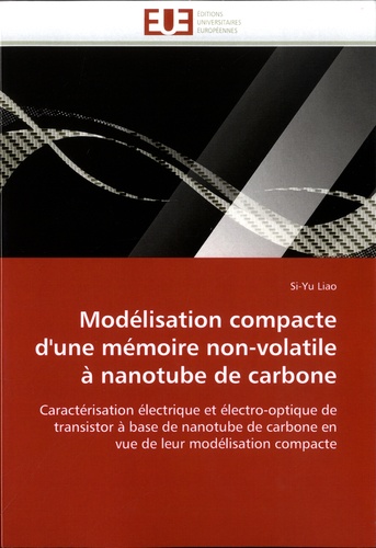 Modélisation compacte d'une mémoire non-volatile a nanotube de carbone. Caractérisation électrique et électro-optique de transistor à lbase de nanutube de carbone en vue de leur modélisation compacte