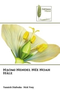 Yannick Diafouka et Nick Vesy - Naomi Nendel Née Noah Hâle.