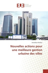 Azzeddine Madani - Nouvelles actions pour une meilleure gestion urbaine des villes.