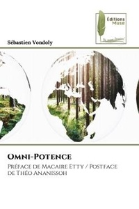 Sébastien Vondoly - Omni-Potence - Préface de Macaire Etty / Postface de Théo Ananissoh.