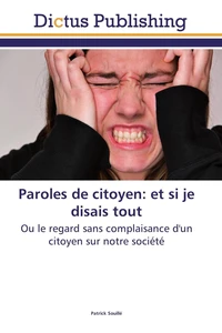 Paroles de citoyen: et si je disais tout