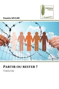 Faustin Muliri - Partir ou rester ? - Théâtre.