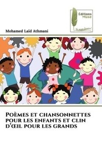 Mohamed Laïd Athmani - Poèmes et chansonnettes pour les enfants et clin d'oeil pour les grands.