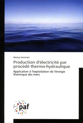 Production d'électricité par procédé thermo-hydraulique. Application à l'exploitation de l'énergie thermique des mers