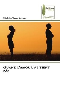 Kavuvu michée Olame - Quand l'amour ne tient pas.