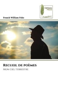Franck william Foko - Recueil de poèmes - Mon ciel terrestre.