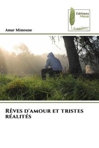 Amar Mimoune - Rêves d'amour et tristes réalités.