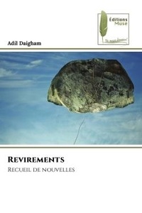 Adil Daigham - Revirements - Recueil de nouvelles.
