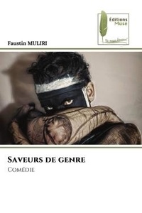 Faustin Muliri - Saveurs de genre - Comédie.