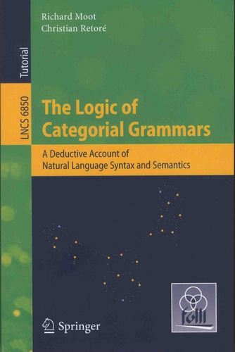 The Logic of Categorial Grammars. A Deductive Account of Natural Language Syntax and Semantics