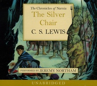 C.S. Lewis - The Silver Chair - 5 CD audio.