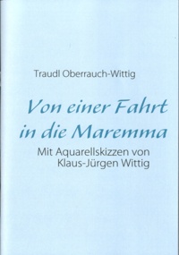 Traudl Oberrauch-Wittig - Von einer Fahrt in die Maremma.