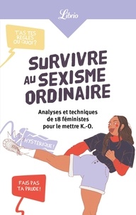  Librio - Survivre au sexisme ordinaire - Analyses et techniques de 18 féministes pour le mettre K.-O..