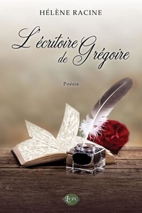 Racine Helene - L'écritoire de Grégoire.