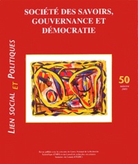Claude Martin et Denis Saint-Martin - Lien social et politiques N° 50, Automne 2003 : Société des savoirs, gouvernance et démocratie.