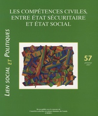 Julie-Anne Boudreau et Philippe Estèbe - Lien social et politiques N° 57, Printemps 200 : Les compétences civiles entre Etat sécuritaire et Etat social.