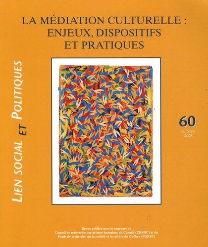 Laurent Fleury - Lien social et politiques N° 60, Automne 2008 : La médiation culturelle : enjeux, dispositifs et pratiques.