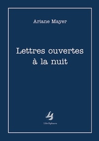 Ariane Mayer - Lettres ouvertes à la nuit.