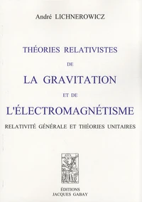Théories relativistes de la gravitation et de l'électromagnétisme